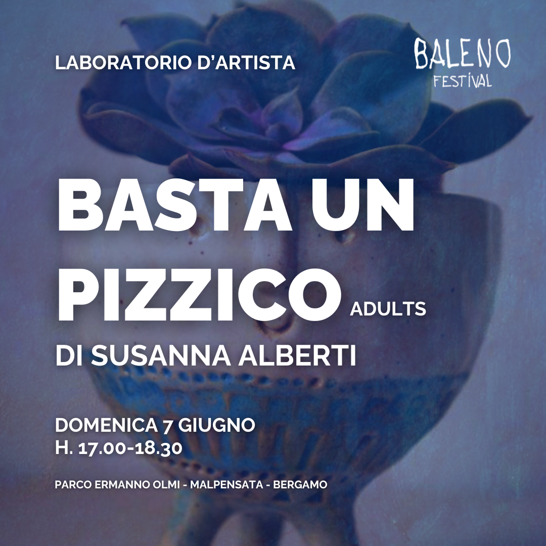 immagine di una ciotola colorata con tre gambe con inciso un volto, dalla “testa” spunta una piantina grassa, realizzata con la tecnica del pizzico. In sovraimpressione trovate le indicazioni: Laboratorio d'artista BASTA UN PIZZICO ADULTS di SUSANNA ALBERTI Domenica 7 giugno dalle ore 17.00 alle 18.30 Parco Ermanno Olmi - malpensata Bergamo
